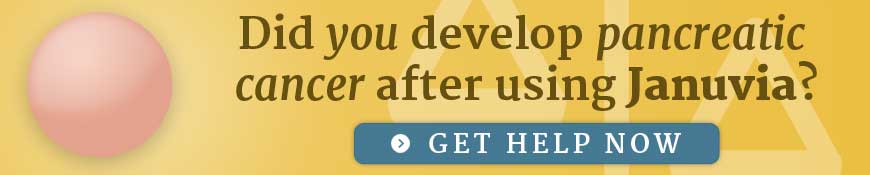 Did you develop pancreatic cancer after using Januvia? Get help now.