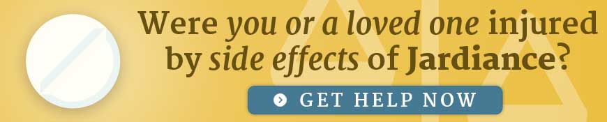 Were you or a loved one injured by side effects of Jardiance? Get help now.